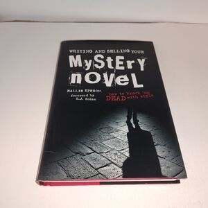 Writing and Selling Your Mystery Novel: How to Knock 'em Dead with Style by Hall